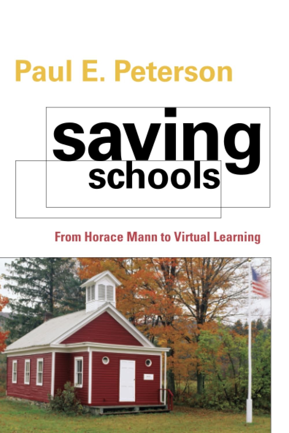 Saving Schools: From Horace Mann to Virtual Learning