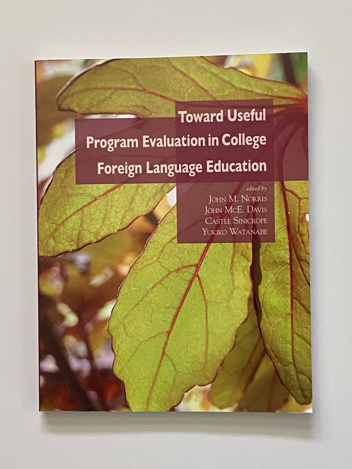Toward Useful Program Evaluation In College Foreign Language Education-Norris