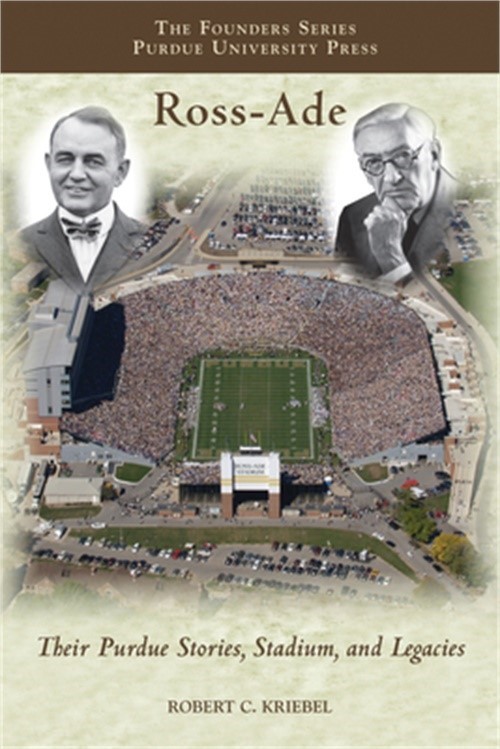 Ross-Ade: Their Purdue Stories, Stadium, and Legacies (Paperback or Softback)