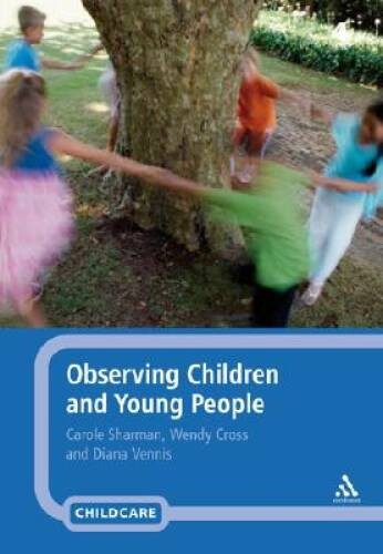 Observing Children and Young People – Paperback By Sharman, Carole – VERY GOOD