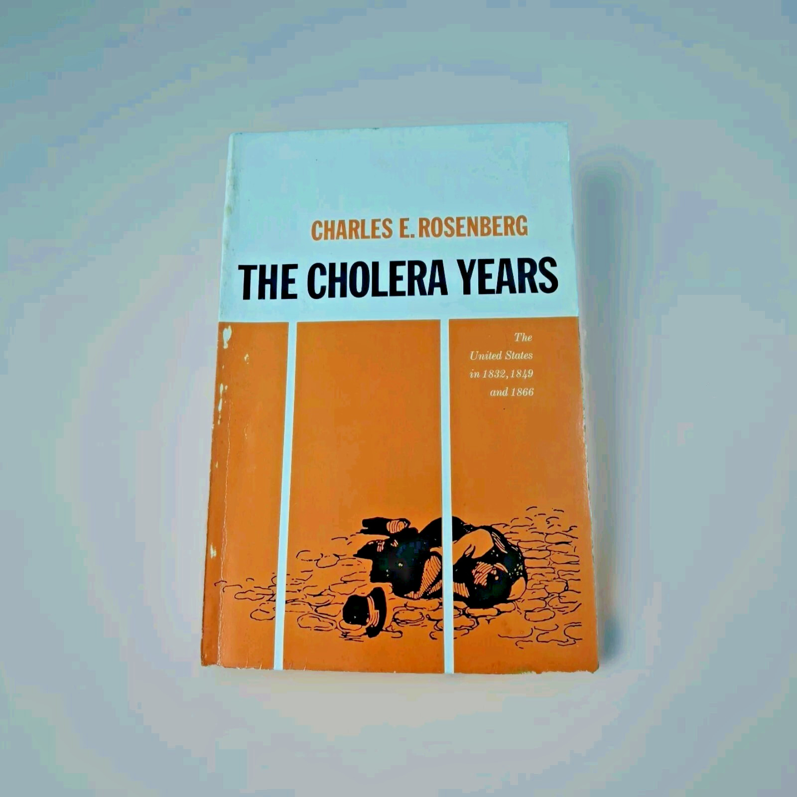 The Cholera Years Charles E. Rosenberg 1832 1849 1866 Vintage History Book