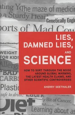 Lies, Damned Lies, and Science: How to – Sherry Seethaler, 0137155220, hardcover