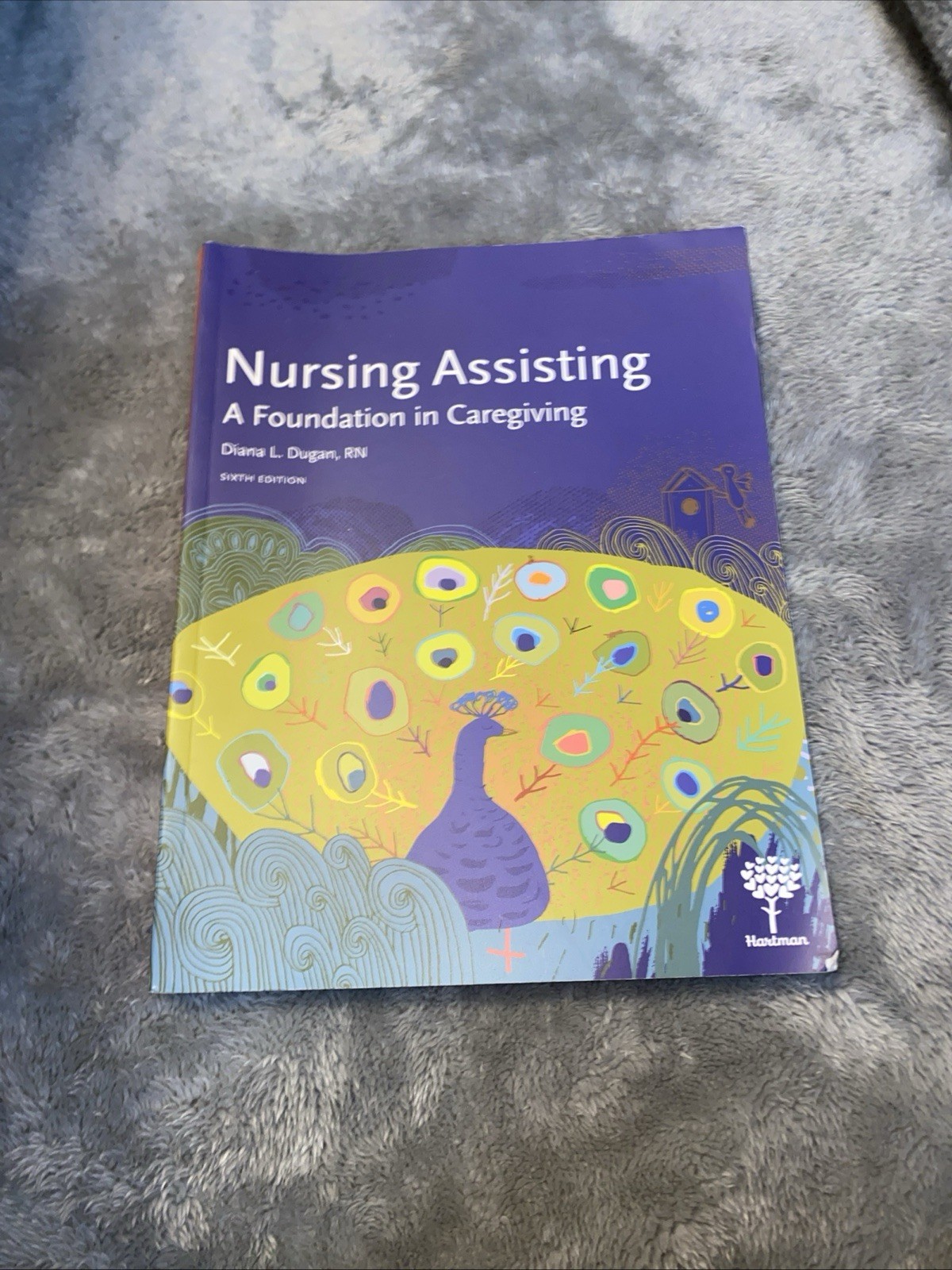 Nursing Assisting: A Foundation in Caregiving (6th Edition, 2023) Diana Dugan RN