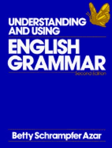 Understanding and Using English Grammar by Betty Schrampfer Azar: Used