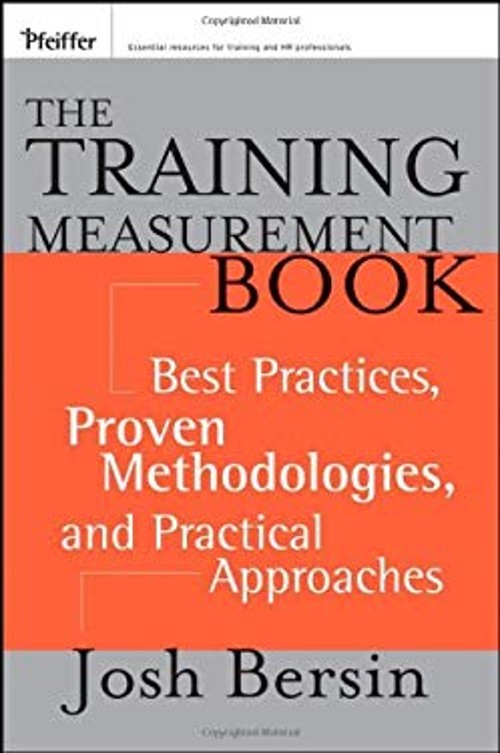 The Training Measurement Book : Best Practices, Proven Methodolog
