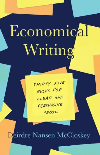 Economical Writing, Third Edition: Thirty-Five Rules for Clear and Persuasive…
