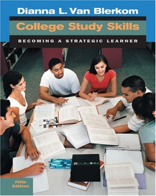 College Study Skills : Becoming a Strategic Learner Dianna L. Van