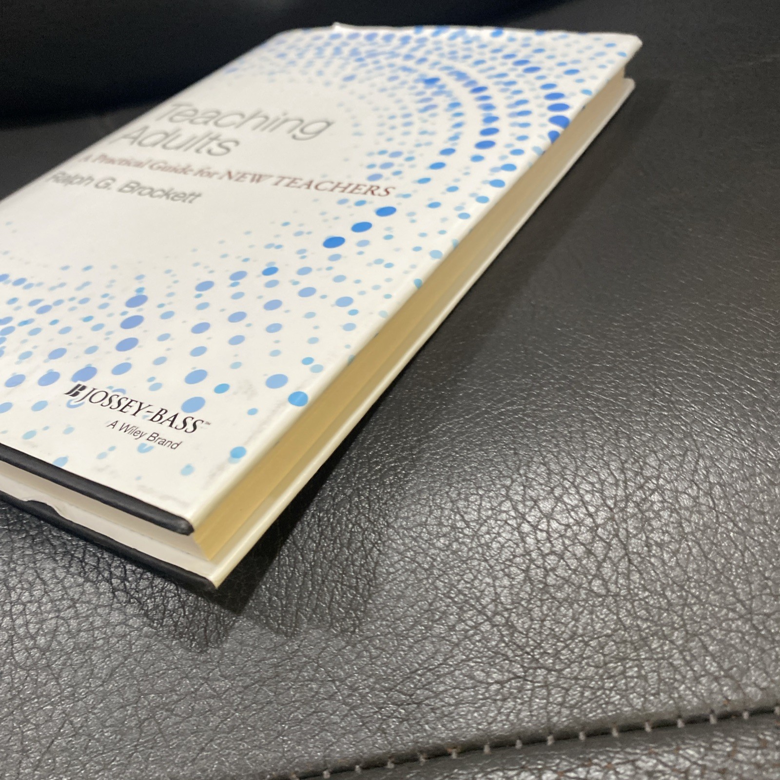 Teaching Adults: A Practical Guide For New Teachers By Ralph G. Brockett