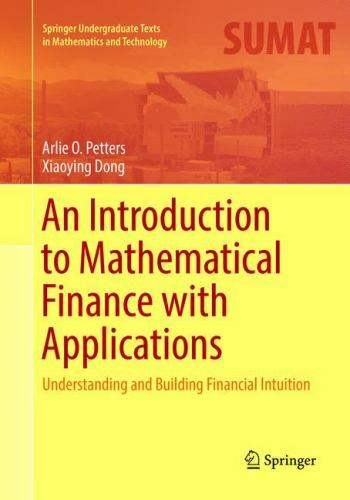 An Introduction to Mathematical Finance with Applications: Understanding and…