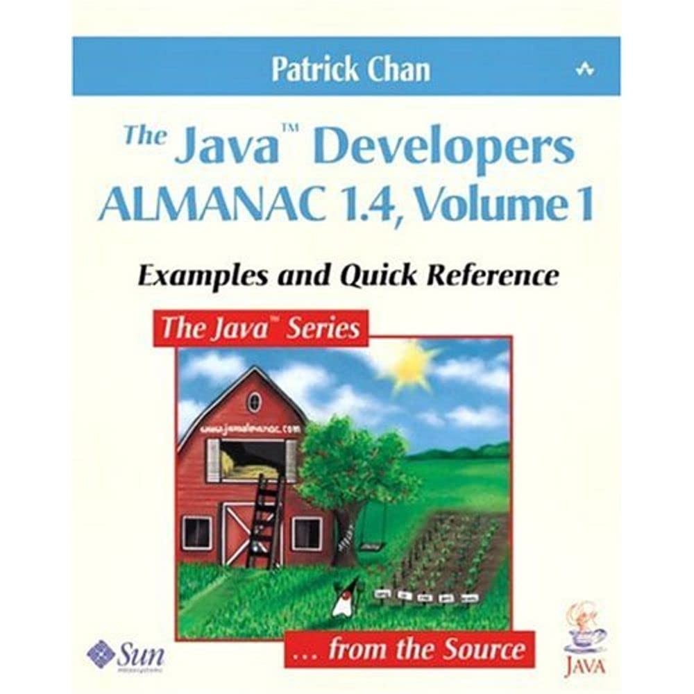 Java™ Developers Almanac 1.4, Volume 1, The: Examples and Quick Reference …