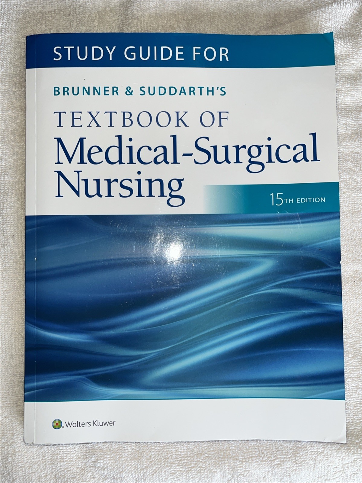 Study Guide for Brunner and Suddarth’s Textbook of Medical-Surgical Nursing
