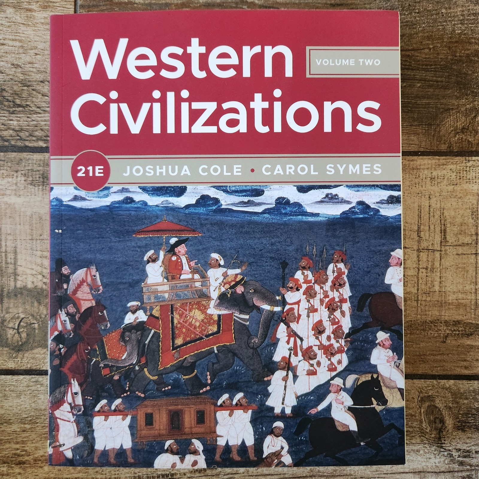 Western Civilizations 21st Edition Volume 2 – Joshua Cole and Carol Symes 2023