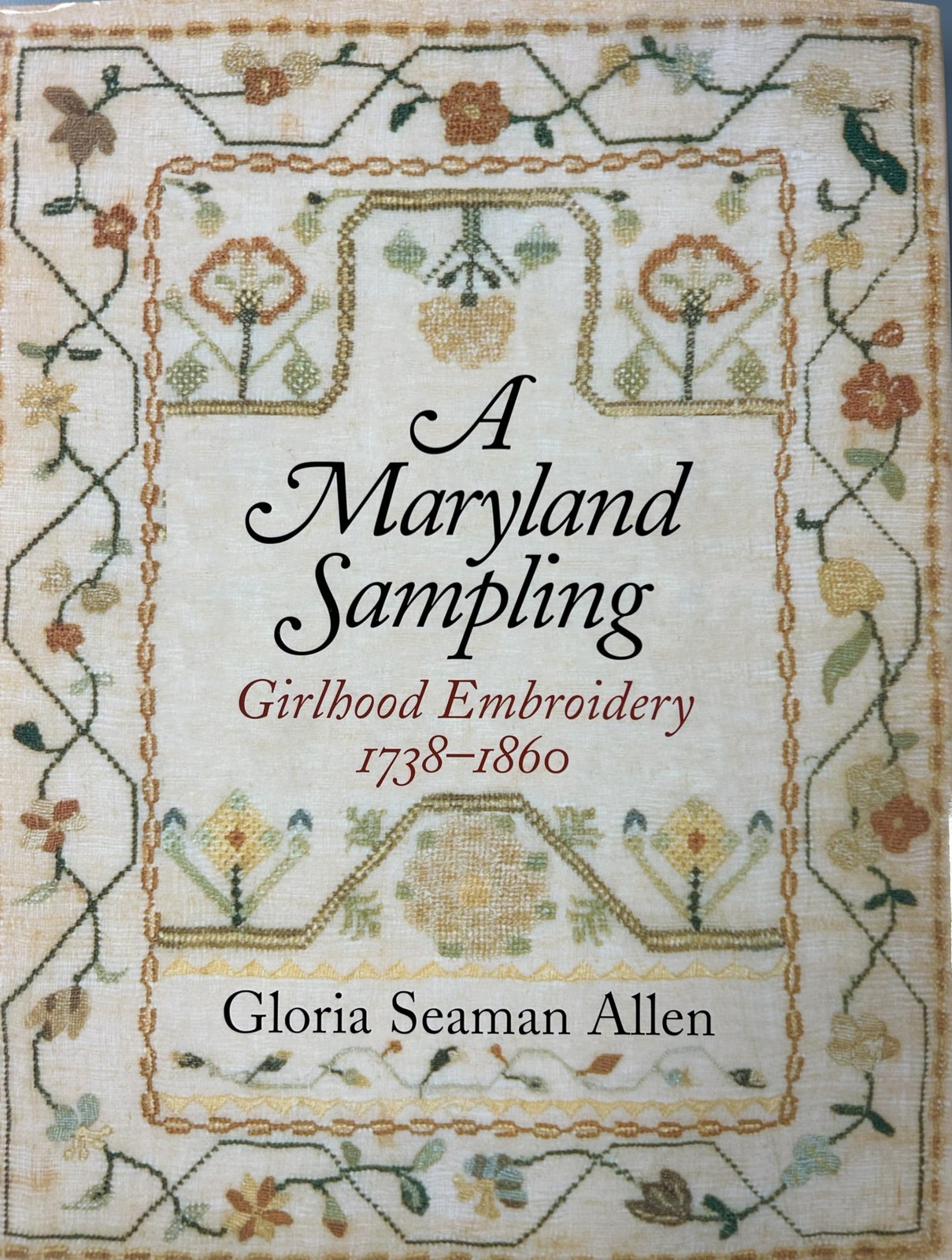 A Maryland Sampling: Girlhood Embroidery 1738–1860