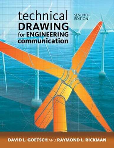 Technical Drawing for Engineering Communication by David Goetsch: Used
