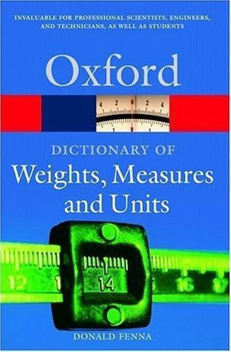 A Dictionary of Weights, Measures, and Units by Fenna, Donald