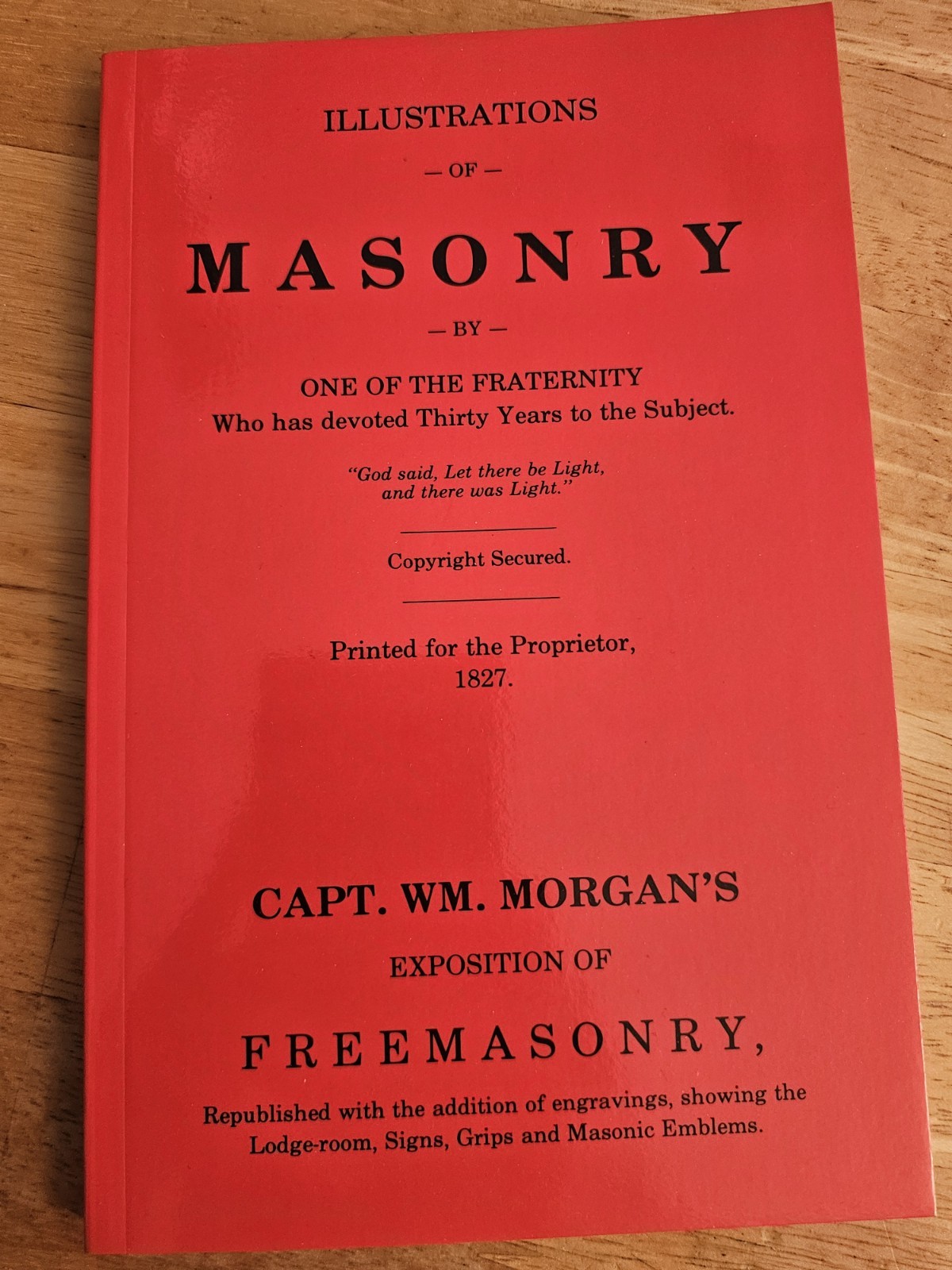 Illustrations Of Masonry By One of the Fraternity Captain WM Morgans Exposition