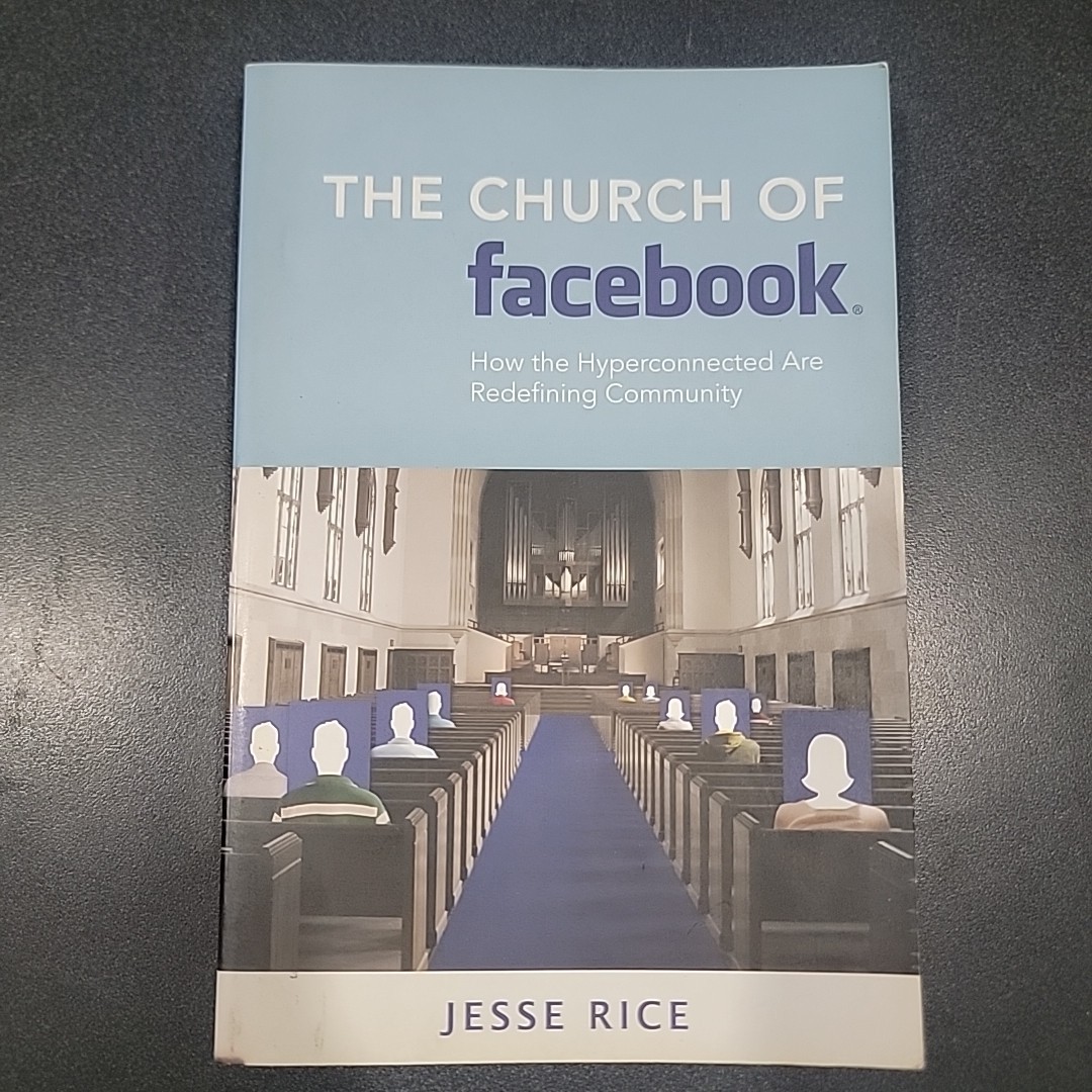 Church of Facebook : How the Hyperconnected Are Redefining Community by Jesse…