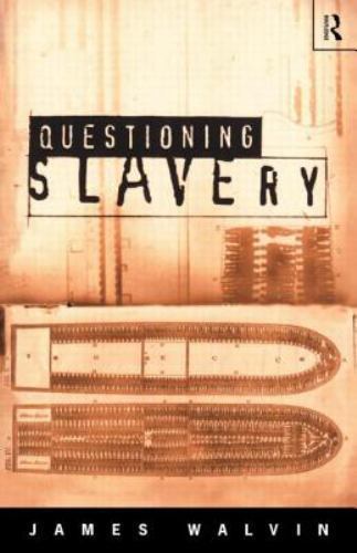Questioning Slavery by James Walvin (1996, Uk-B Format Paperback)