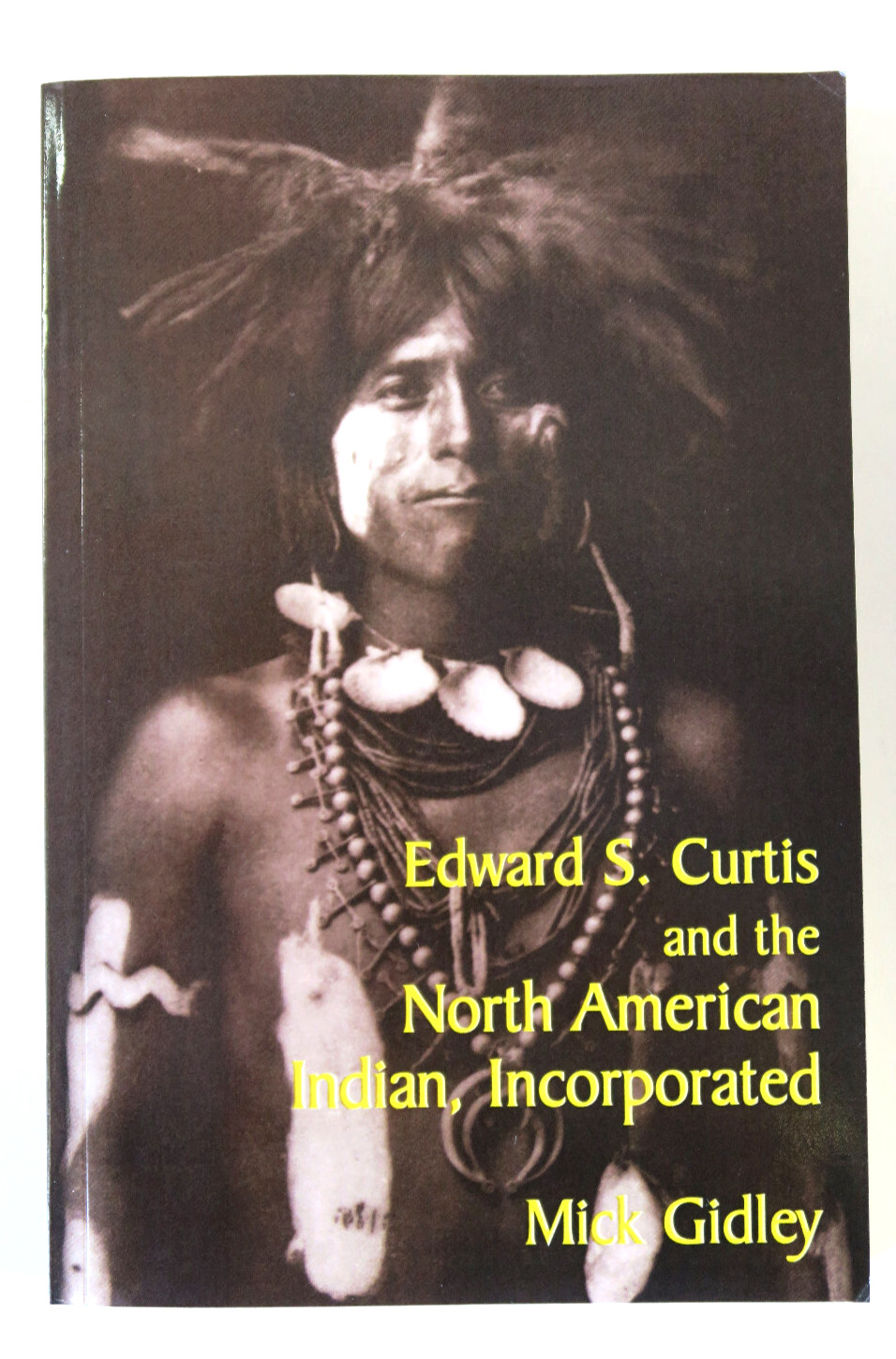 Edward S Curtis and the North American Indian, Incorporated Trade Paperback 2010