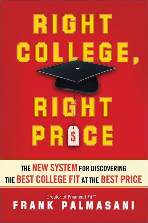 Right College, Right Price: The New System for Discovering the Best College Fit