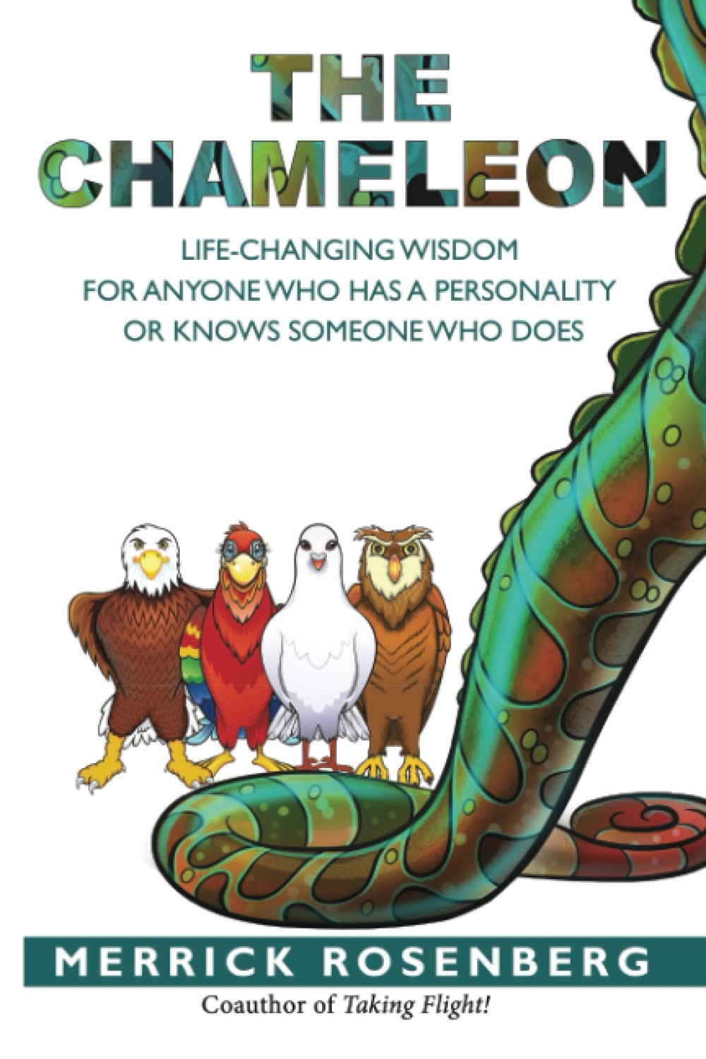 The Chameleon: Life-Changing Wisdom for Anyone Who has a Personality or Know…