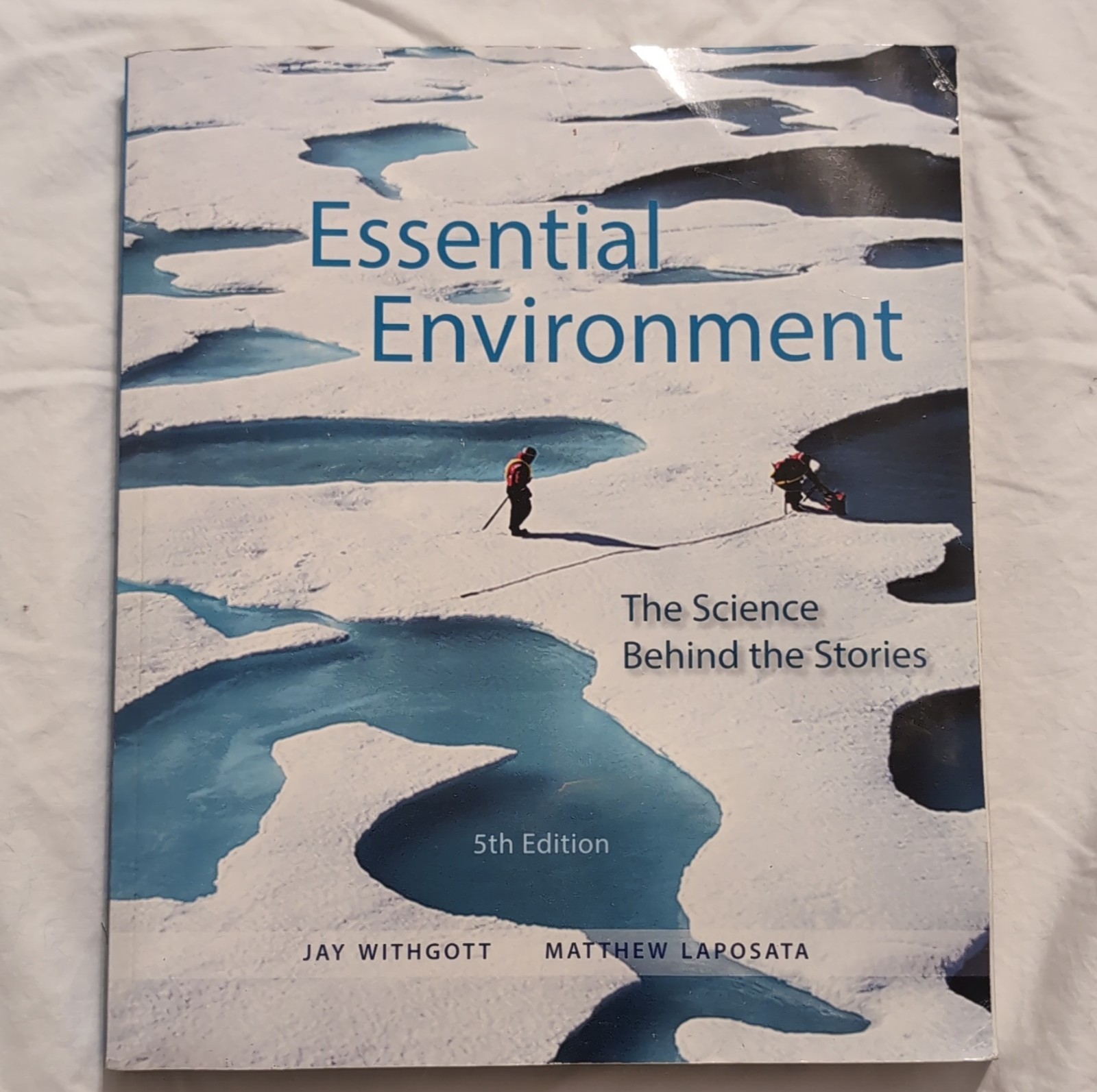 Pearson Essential Environment 5th Edition by Withgott & Laposata Trade Paperback