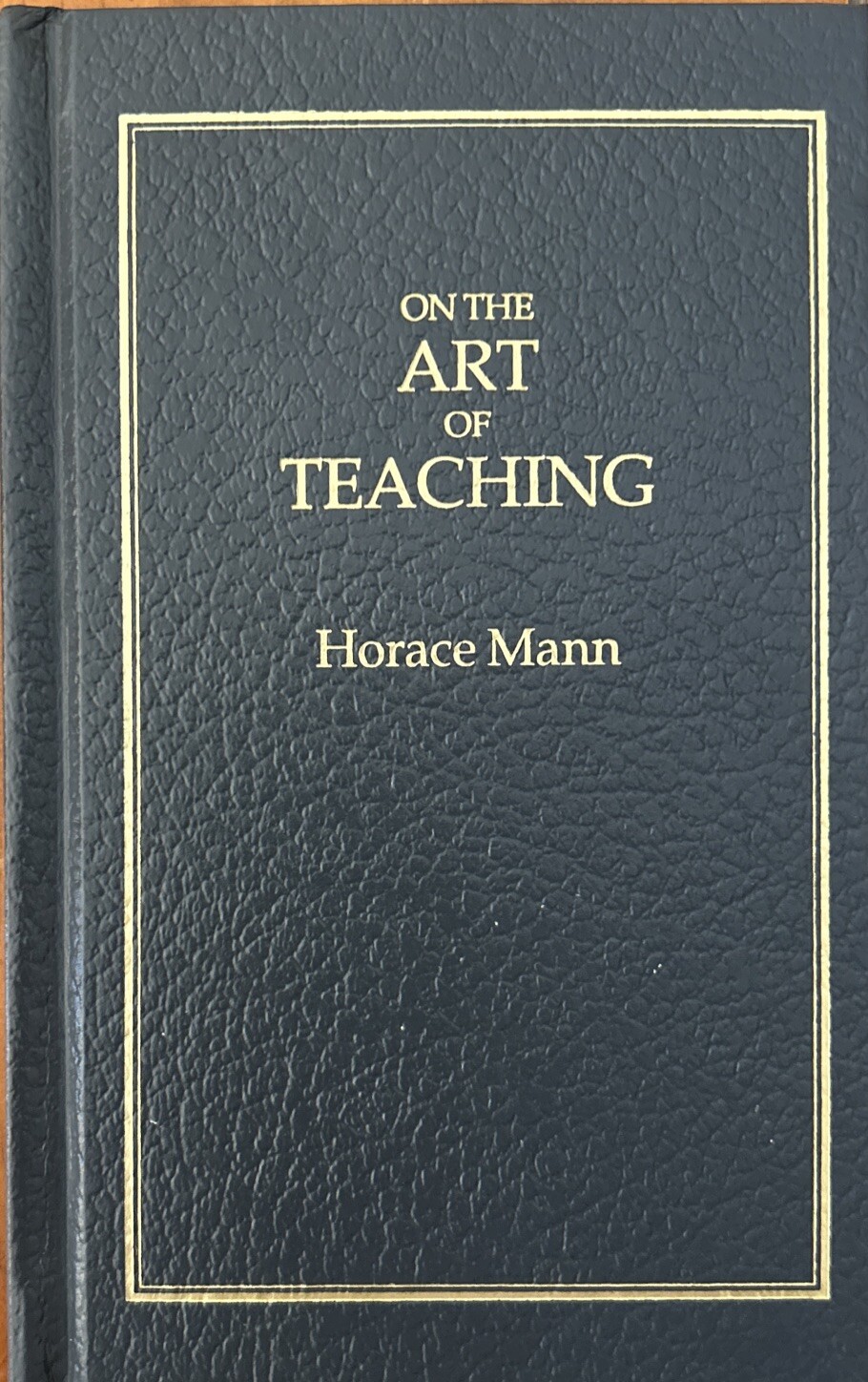 Books of American Wisdom Ser.: On the Art of Teaching by Horace Mann (1989,…