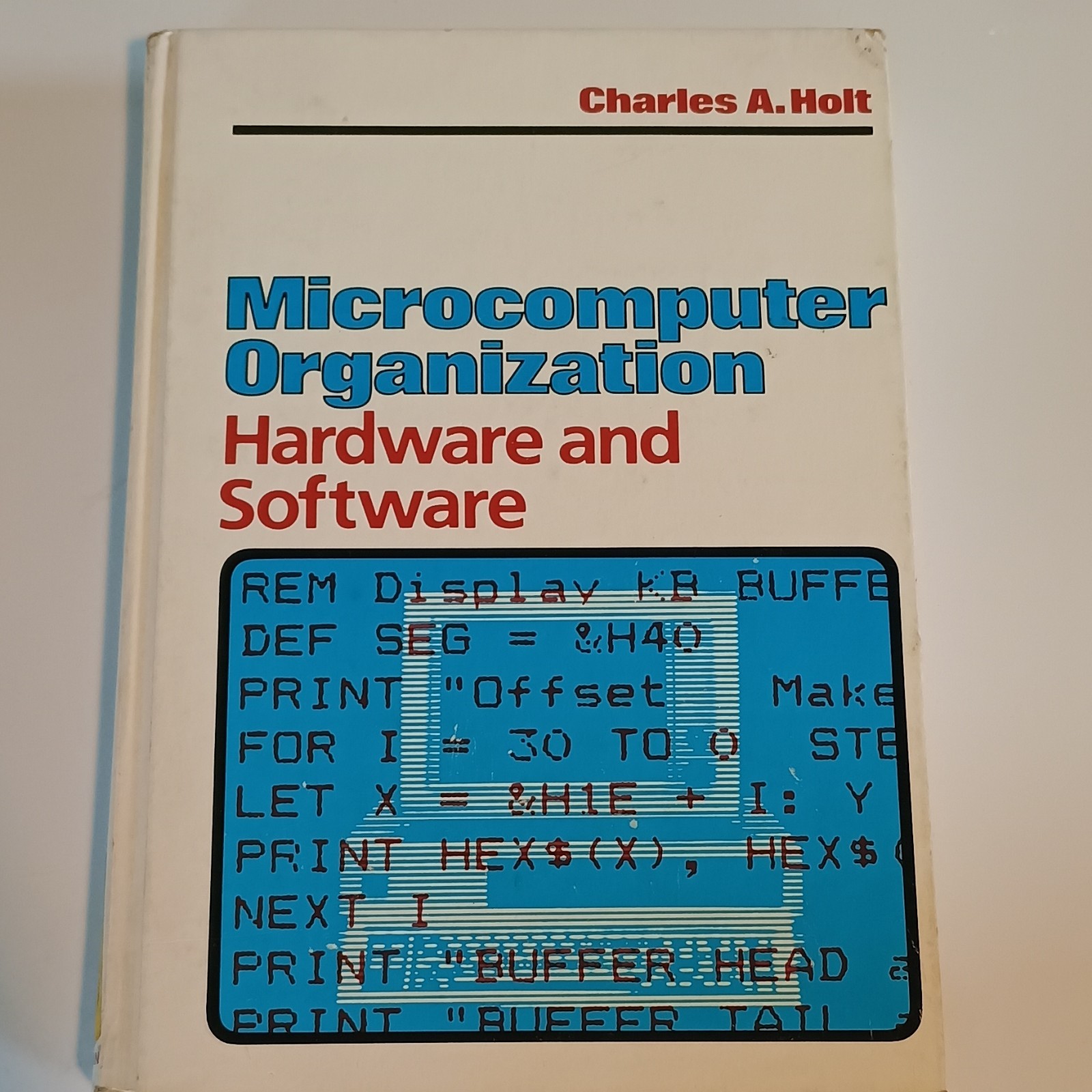 Microcomputer Organization Hardware and Software Holt 1985 HC McGraw-Hill