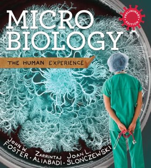 Microbiology 1E the Human Experience Preliminary Edition John W.