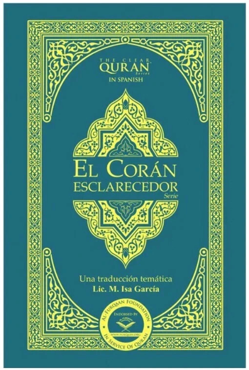 El Coran Esclarecedor – The Clear Quran Spanish Quran Translation by Isa Garcia