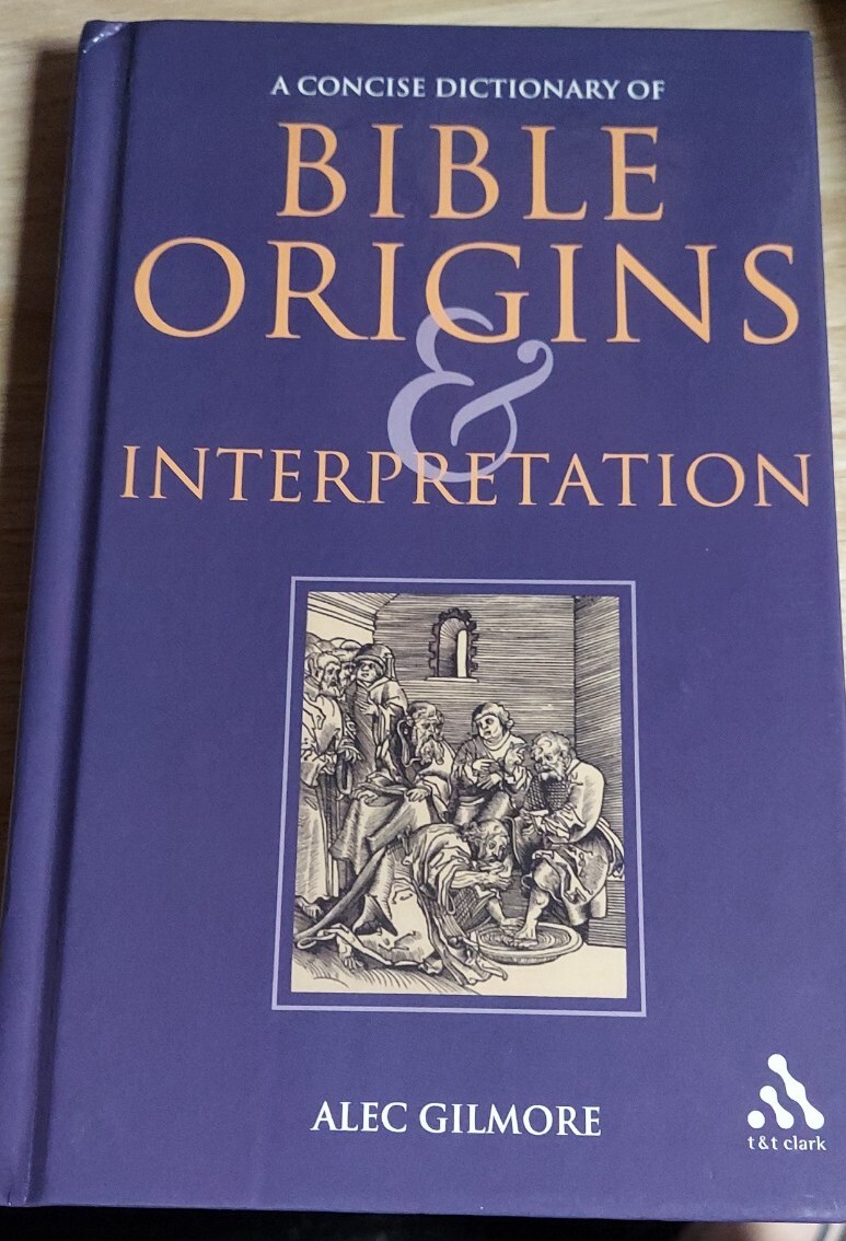 A Concise Dictionary of Bible Origins and Interpretation Alec Gilmore HARDCOVER