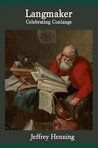 Langmaker: Celebrating Conlangs, Henning, Jeffrey
