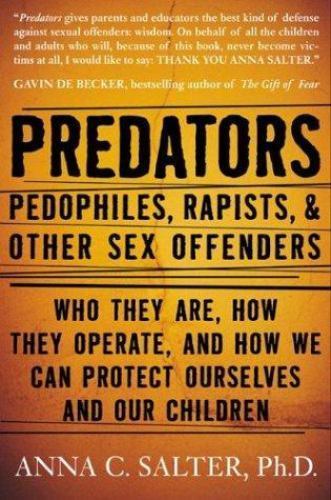 Predators: Pedophiles, Rapists, And Other Sex- 0465071732, Salter PhD, paperback