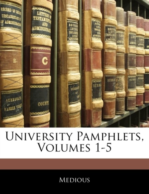 Medious – University Pamphlets Volumes 1-5 – paperback or softback – X555z
