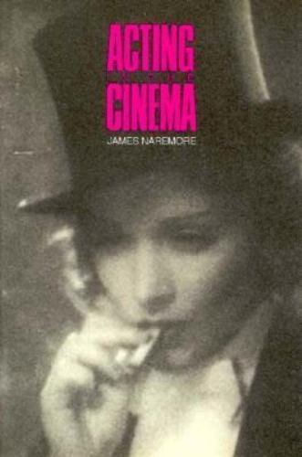 Acting in the Cinema by James Naremore