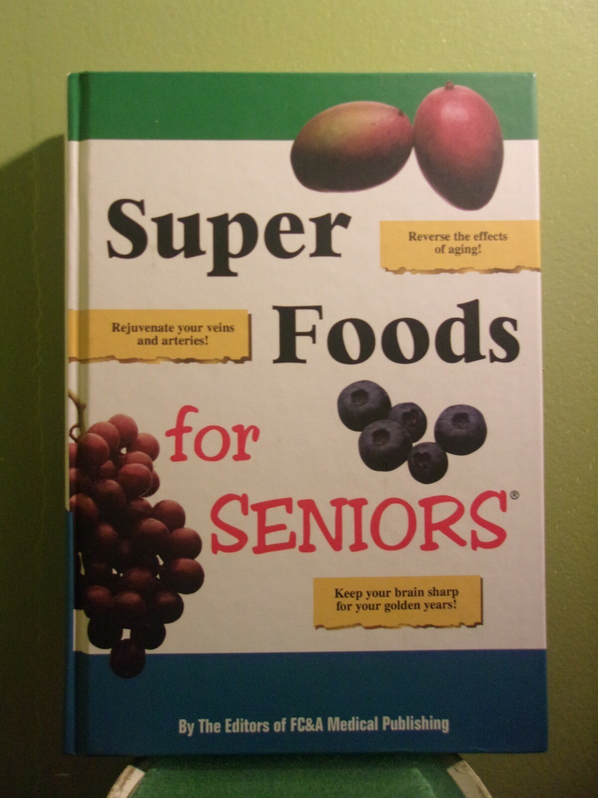 Super Foods For Seniors – (2007) – Hardcover – 378 Pages