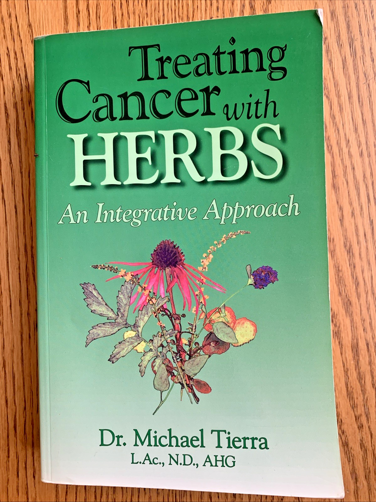 Treating Cancer with Herbs: An Integrative Approach by Tierra, Michael