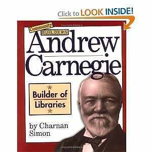 Andrew Carnegie: Builder of Libraries – Library Binding, by Simon Charnan – Good