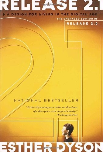 RELEASE 2.1: A DESIGN FOR LIVING IN THE DIGITAL AGE By Esther Dyson **Mint**