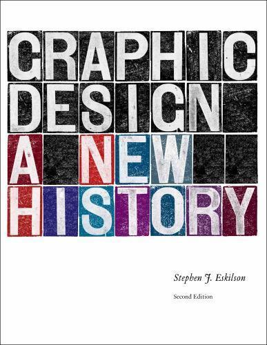 Graphic Design: A New History by Eskilson, Stephen J.
