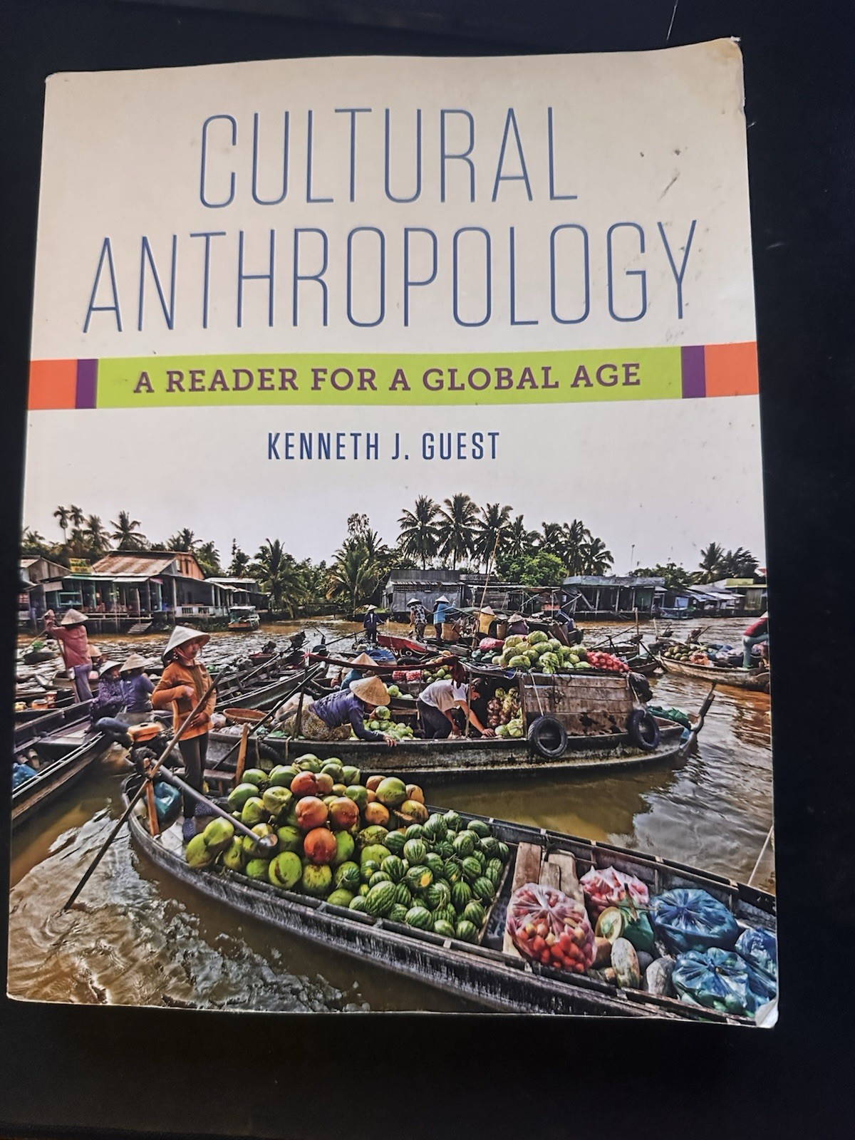 Cultural Anthropology : A Reader for a Global Age by Kenneth J. Guest Paperback