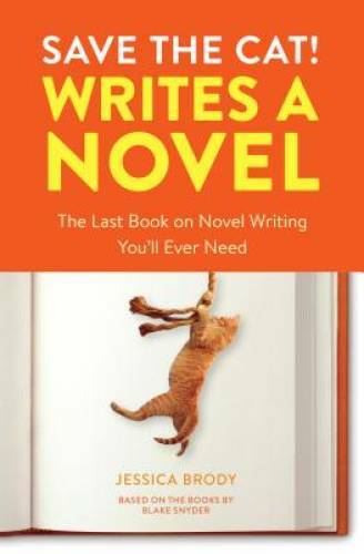 Save the Cat! Writes a Novel: The Last Book On Novel Writing You’ll Ev – GOOD