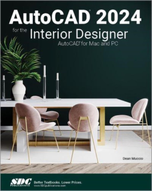 AUTOCAD 2024 FOR THE INTERIOR DESIGNER by Dean Muccio Paperback Self Help