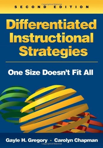 DIFFERENTIATED INSTRUCTIONAL STRATEGIES: ONE SIZE DOESN’T By Gayle H. Gregory