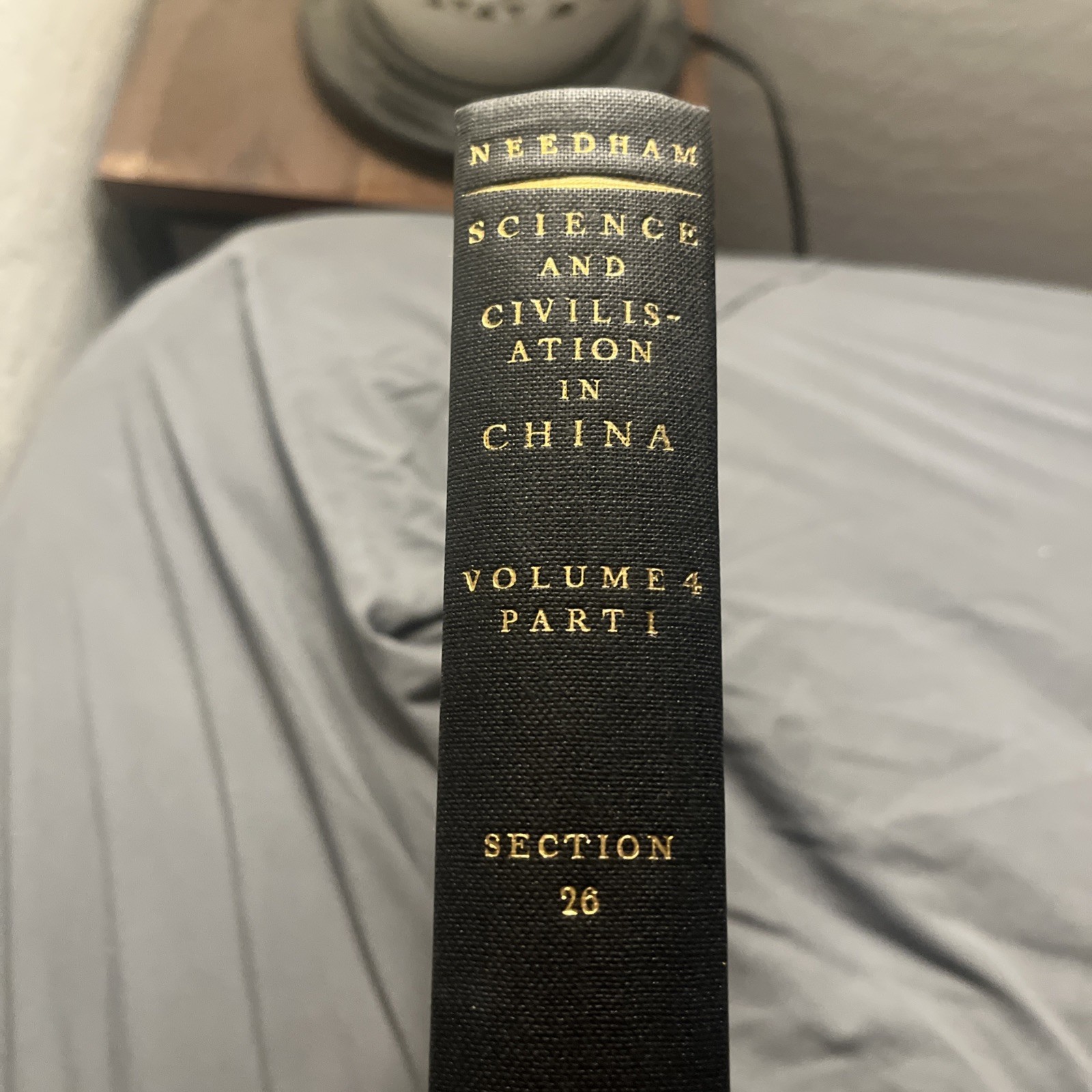 SCIENCE AND CIVILISATION IN CHINA, VOL. 4 Part 1 : PHYSICS AND By Joseph Needham