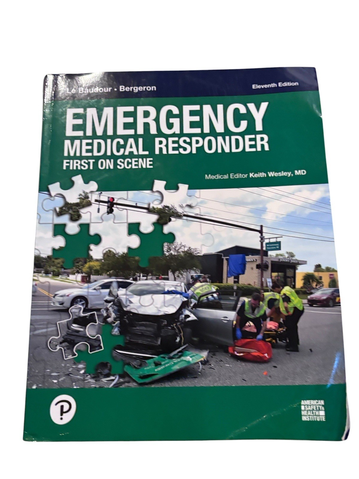 Emergency Medical Responder First on Scene 11th Ed. Medical Editor Keith Wesley