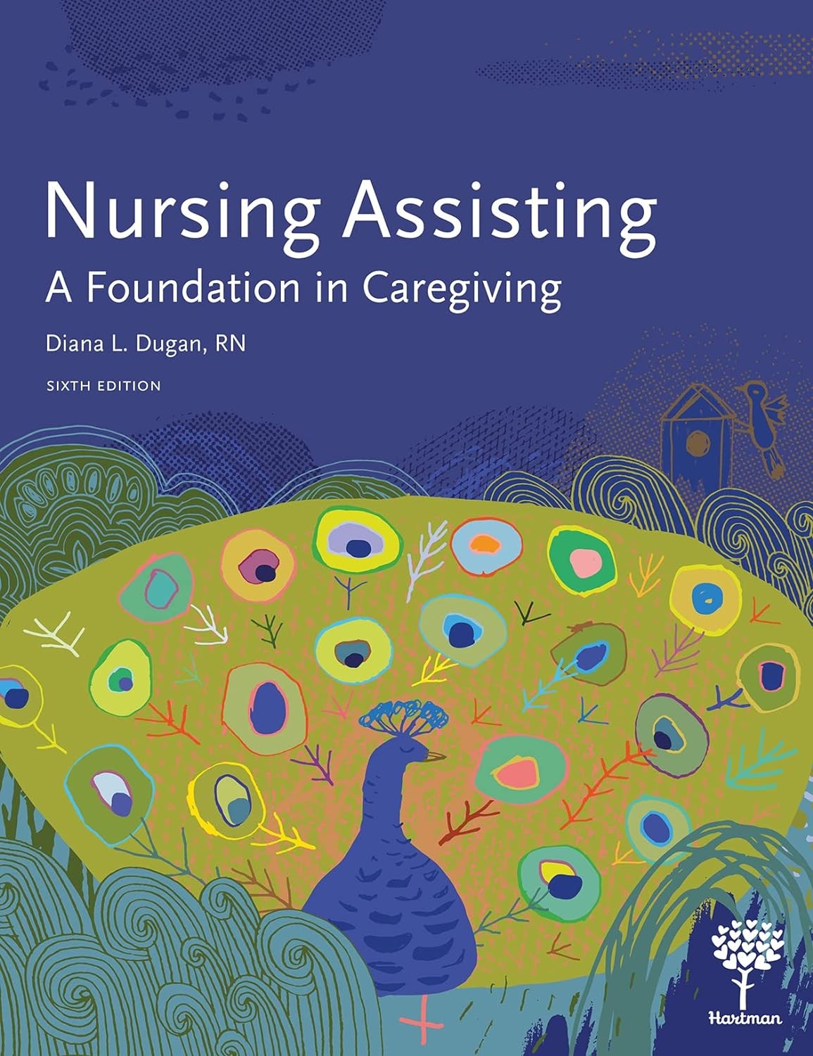 Nursing Assisting: A Foundation in Caregiving (Hardcover) by Diana Dugan