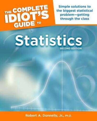 The Complete Idiot’s Guide to Statistics, 2nd Edition (Idiot’s Guides) – GOOD