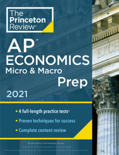 Princeton Review AP Economics Micro & Macro Prep, 2021: 4 Practice Tests – GOOD