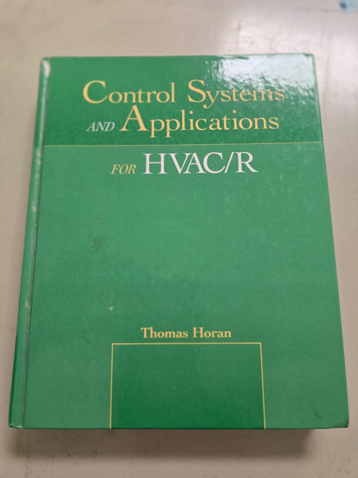 Control Systems and Applications for HVAC/R by Horan, Thomas
